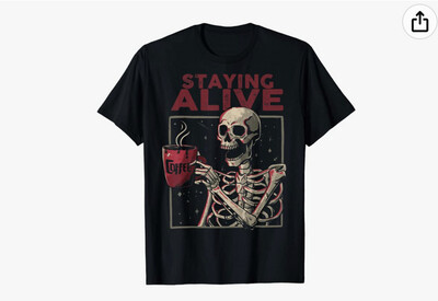 Staying Alive (XXL) T- Shirt