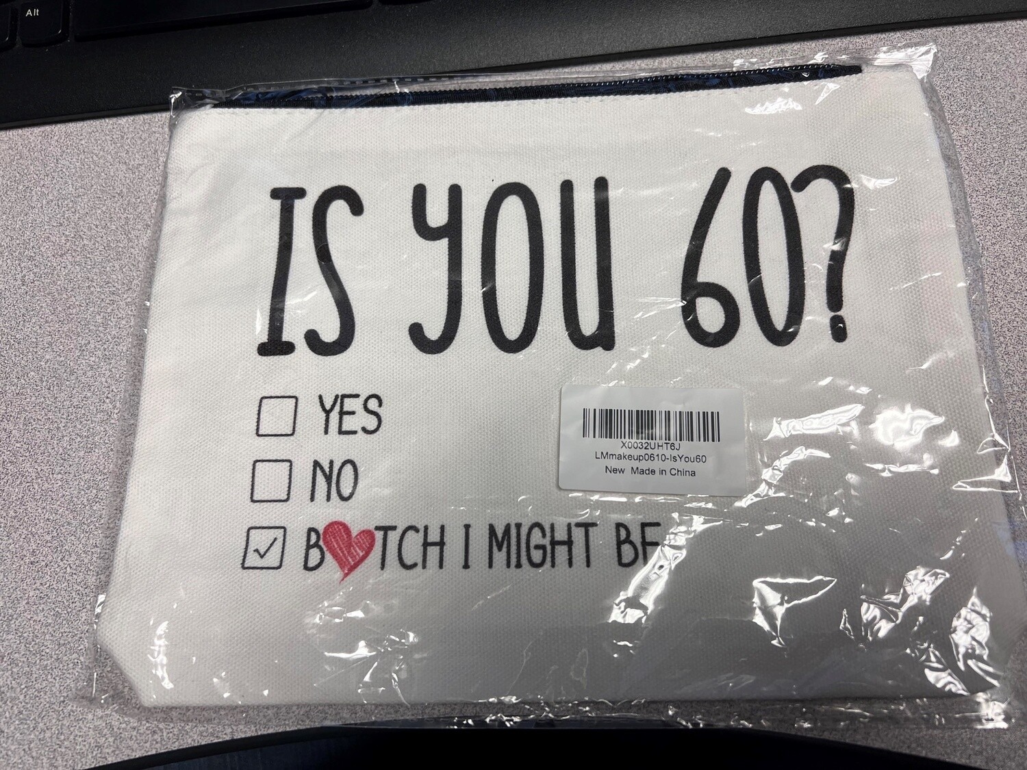 Makeup Bag "Is You 60..."