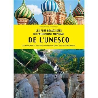 Les plus beaux sites du patrimoine mondial de l'UNESCO
