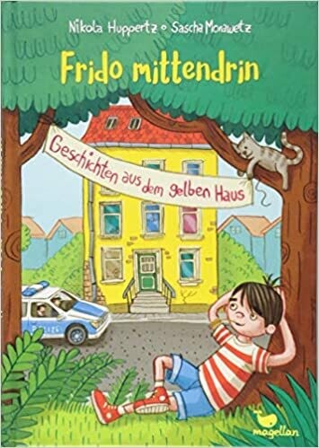 Frido mittendrin - Geschichten aus dem gelben Haus, Nikola Huppertz