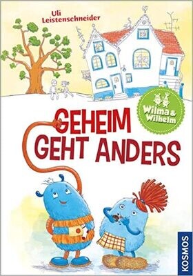 Wilma & Wilhelm - Geheim geht anders, Uli Leistenschneider Wilma & Wilhelm - Geheim geht anders, Uli Leistenschneider