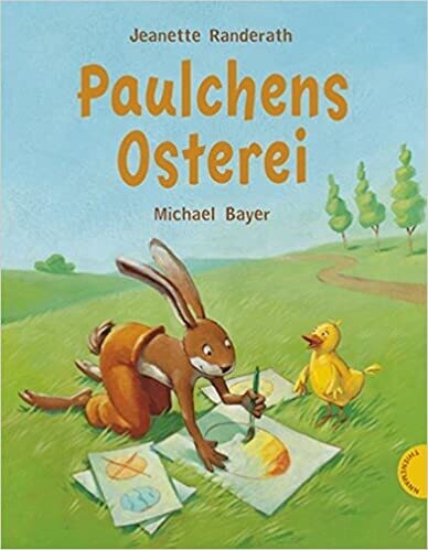 Paulchens Osterei: Mit Spiel, Jeanette Randerath
