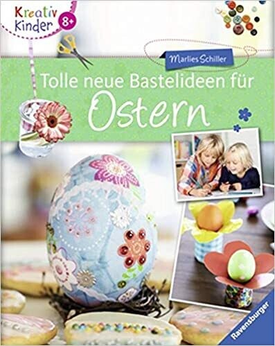 Tolle neue Bastelideen für Ostern Marlies Schiller