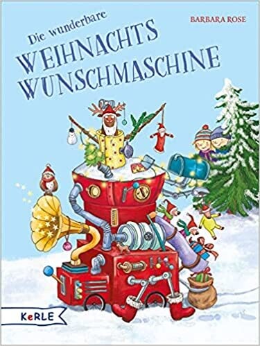 Die wunderbare Weihnachts-Wunschmaschine, Barbara Rose