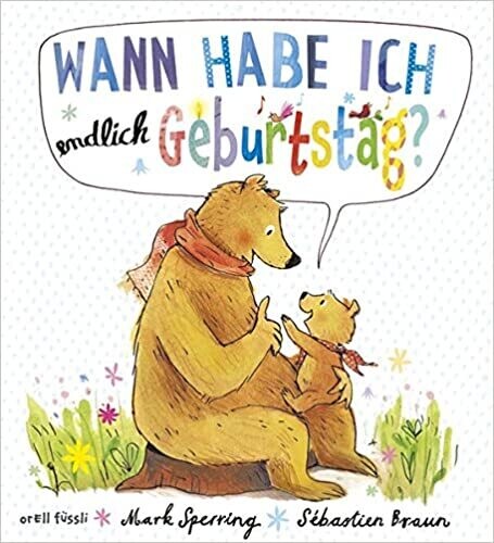 Papa Brumm. Wann habe ich endlich Geburtstag?  Mark Sperring