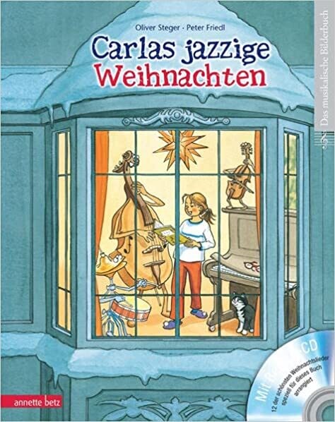 Carlas jazzige Weihnachten (Musikalisches Bilderbuch mit CD) O. Steger