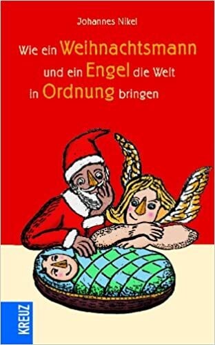 Wie ein Weihnachtsmann und ein Engel die Welt in Ordnung bringen 