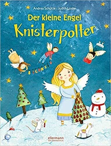 Der kleine Engel Knisterpolter Gebundene Ausgabe, Andrea Schütze