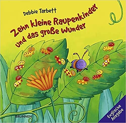 Zehn kleine Raupenkinder und das große Wunder. Englische Ausgabe 