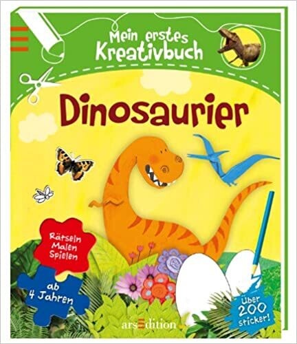 Mein erstes Kreativbuch Dinosaurier: Rätseln, Malen, Spielen 