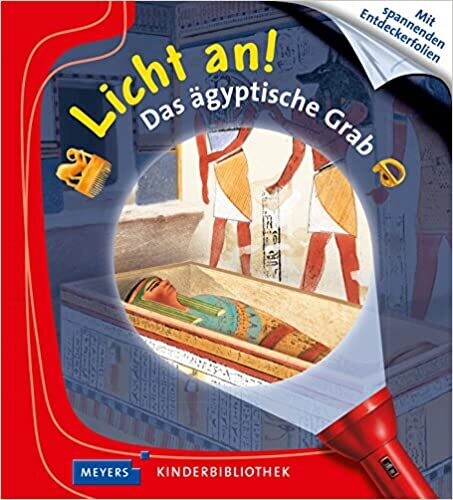Das ägyptische Grab: Licht an!  (9) Meyers Kinderbibliothek