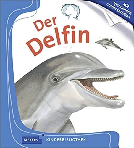 Der Delfin: Meyers Kinderbibliothek Gebundene Ausgabe