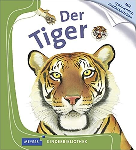 Der Tiger: Meyers kleine Kinderbibliothek Band 77 