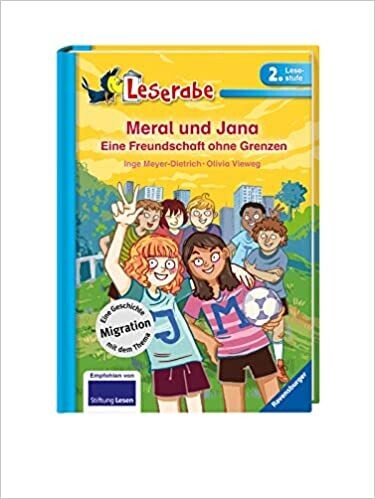 Meral und Jana: Eine Freundschaft ohne Grenzen (Leserabe - 2. Lesest.)