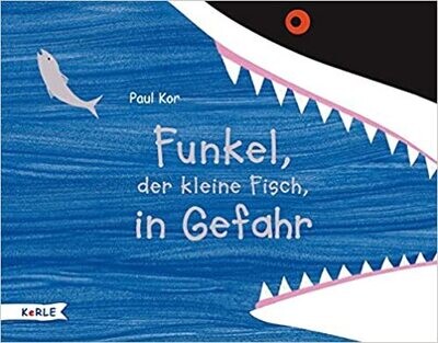 Funkel, der kleine Fisch, in Gefahr Gebundene Ausgabe von Paul Kor Funkel, der kleine Fisch, in Gefahr Gebundene Ausgabe von Paul Kor