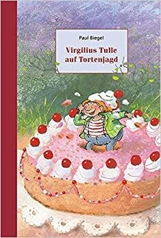 Virgilius Tulle auf Tortenjagd Gebundene Ausgabe von Paul Biegel