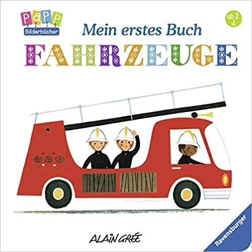 Mein erstes Buch: Fahrzeuge Pappbilderbuch  von Alain Grée