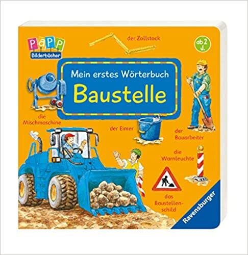 Mein erstes Wörterbuch: Baustelle, Susanne Gernhäuser 