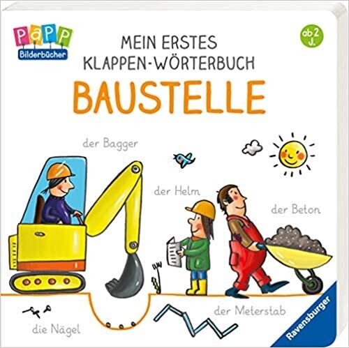 Mein erstes Klappen-Wörterbuch: Baustelle , M. Badstuber