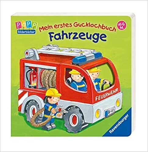 Mein erstes Gucklochbuch: Fahrzeuge,  Antje Flad
