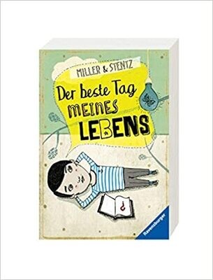Der beste Tag meines Lebens von A. Edward Miller Der beste Tag meines Lebens von A. Edward Miller