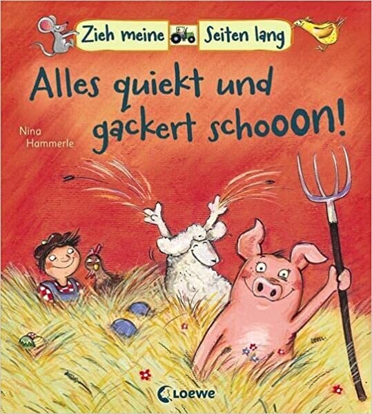 Zieh meine Seiten lang - Alles quiekt und gackert schon! Bauernhof 