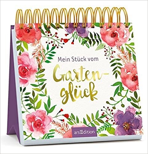 Mein Stück vom Gartenglück: Aufstellbuch
