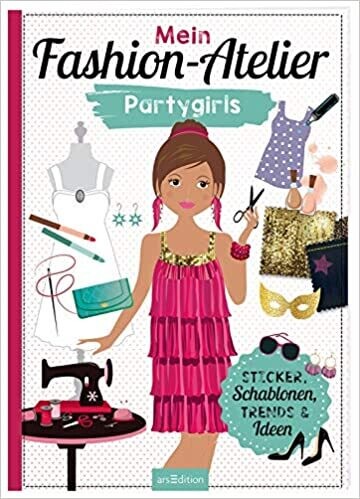 Mein Fashion-Atelier Partygirls, Stickerbuch,  Eva Schindler