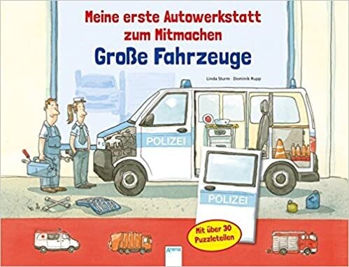 Meine große Autowerkstatt zum Mitmachen. Große Fahrzeuge,  Linda Sturm
