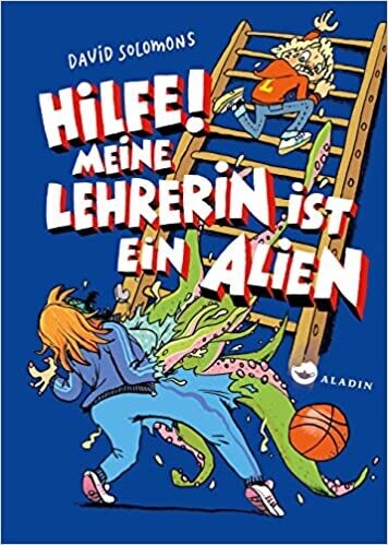 Hilfe! Meine Lehrerin ist ein Alien Gebundene Ausgabe, David Solomons