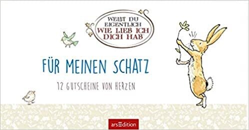 Weißt du eigentlich, wie lieb ich dich hab? Für meinen Schatz: Gutscheinheft