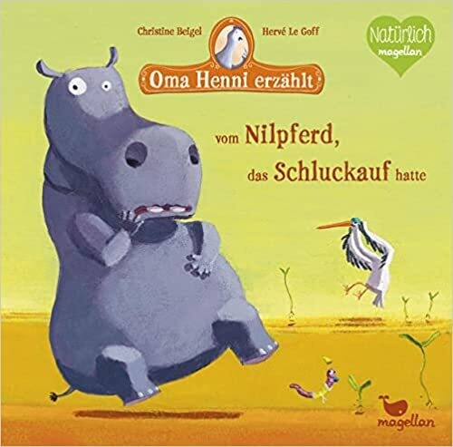 Oma Henni erzählt vom Nilpferd, das Schluckauf hatte, Christine Beigel