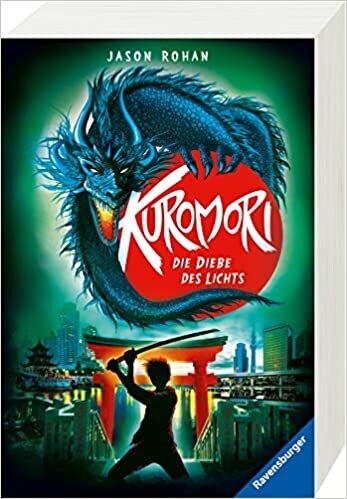 Kuromori, Band 2: Die Diebe des Lichts (Kuromori, 2) Jason Rohan