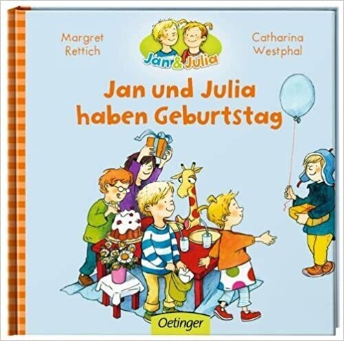 Jan und Julia haben Geburtstag (Jan + Julia)  Margret Rettich