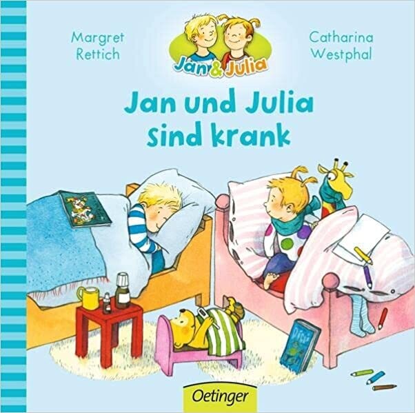 Jan und Julia sind krank (Jan + Julia) Margret Rettich