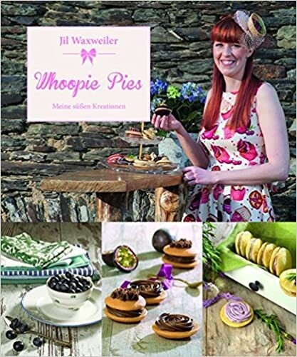 Whoopie Pies: Meine süßen Kreationen, Jil Waxweiler