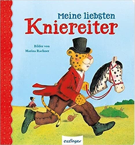Meine liebsten ...: Meine liebsten Kniereiter, Marina Rachner