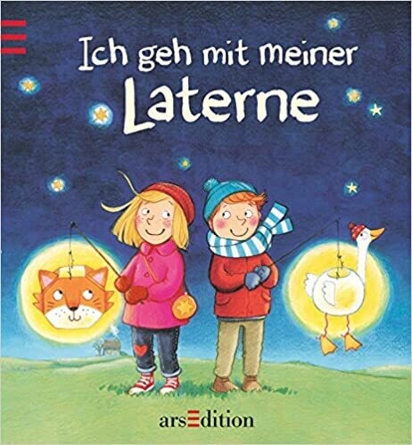 Ich geh mit meiner Laterne: Lieder, Geschichten u. Rezepte zur Martinszeit