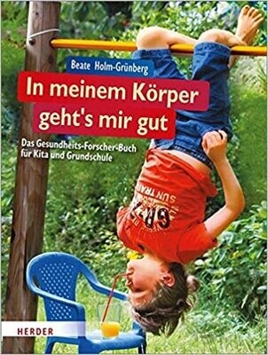 In meinem Körper geht's mir gut! Das Gesundheits-Forscher-Buch für Kita/GS 