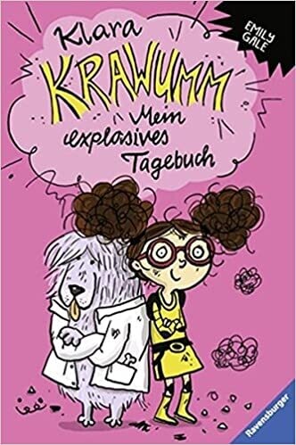 Klara Krawumm. Mein explosives Tagebuch  Geb. Ausgabe von Emily Gage