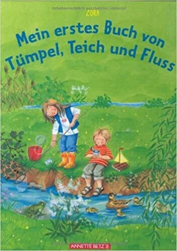 Mein erstes Buch von Tümpel, Teich und Fluss - Gebundene Ausgabe, ZORA
