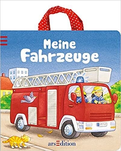 Meine Fahrzeuge: Buch mit Henkel, Rosemarie Künzler-Behncke Meine Fahrzeuge: Buch mit Henkel, Rosemarie Künzler-Behncke