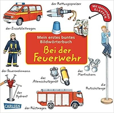 Mein erstes buntes Bildwörterbuch: Bei der Feuerwehr, J. Hofmann