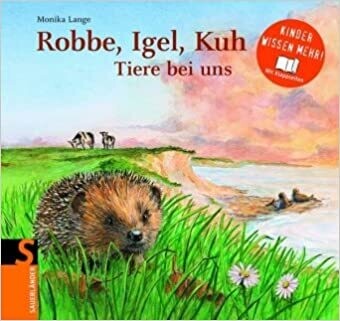 Robbe, Igel, Kuh: Mein Tierbuch übers Meer  von Monika Lange