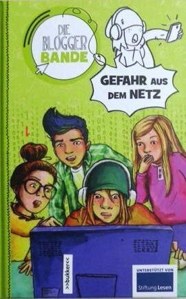 Die Bloggerbande - Gefahr aus dem Netz von Anne Scheller