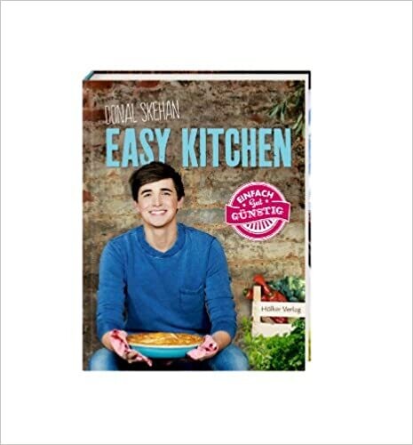 Easy Kitchen: Einfach, Gut, Günstig, Donal Skehan
