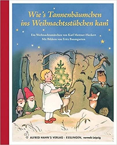 Wie's Tannenbäumchen ins Weihnachtsstübchen kam: Ein Weihnachtsmärchen