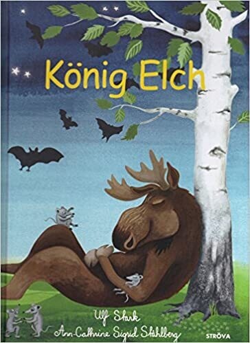 König Elch Gebundene Ausgabe von Ulf Stark