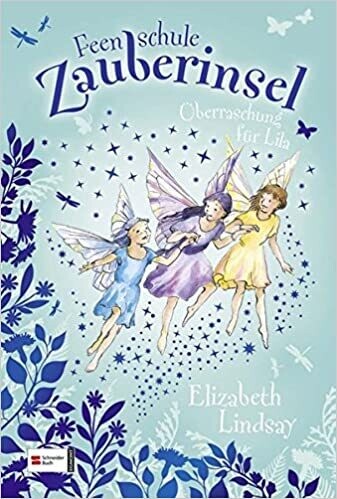 Feenschule Zauberinsel, Band 06: Überraschung für Lila, Elizabeth Lindsay