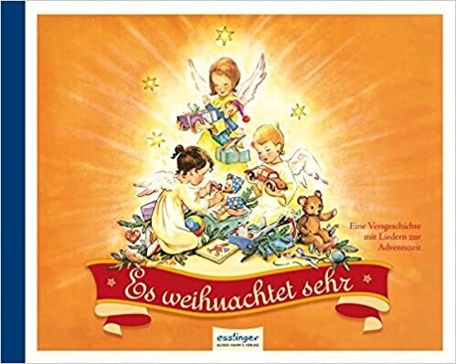 Es weihnachtet sehr: Eine Versgeschichte mit Liedern zur Adventszeit